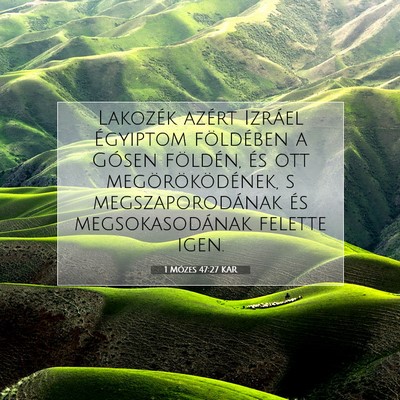 Picture 07 - 1 Mózes 47:27 KAR - Lakozék azért Izráel Égyiptom földében a - Bible Verse Picture