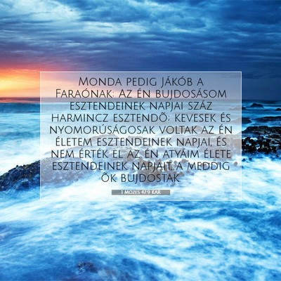 Picture 07 - 1 Mózes 47:9 KAR - Monda pedig Jákób a Faraónak: Az én - Bible Verse Picture