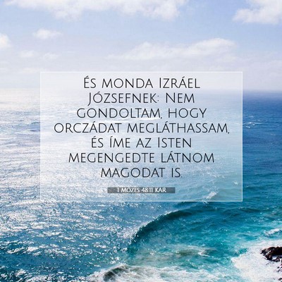 Picture 07 - 1 Mózes 48:11 KAR - És monda Izráel Józsefnek: Nem gondoltam, hogy - Bible Verse Picture