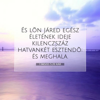 Picture 07 - 1 Mózes 5:20 KAR - És lõn Járed egész életének ideje - Bible Verse Picture