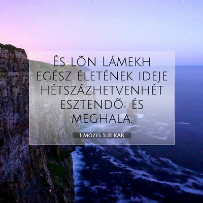 Picture 07 - 1 Mózes 5:31 KAR - És lõn Lámekh egész életének ideje - Bible Verse Picture