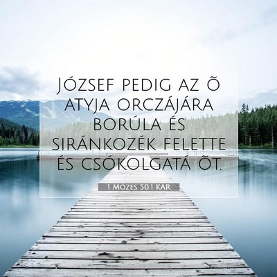 Picture 07 - 1 Mózes 50:1 KAR - József pedig az õ atyja orczájára borúla és - Bible Verse Picture