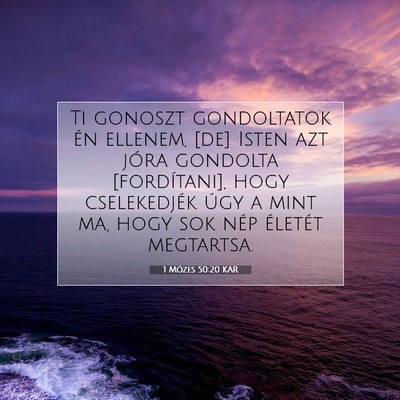 Picture 07 - 1 Mózes 50:20 KAR - Ti gonoszt gondoltatok én ellenem, [de] Isten - Bible Verse Picture