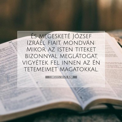Picture 07 - 1 Mózes 50:25 KAR - És megesketé József Izráel fiait, mondván: - Bible Verse Picture