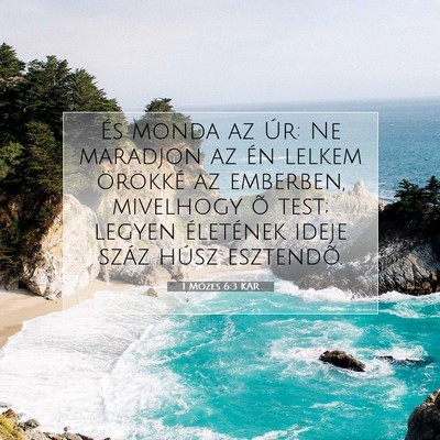 Picture 07 - 1 Mózes 6:3 KAR - És monda az Úr: Ne maradjon az én lelkem - Bible Verse Picture