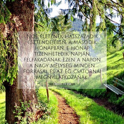 Picture 07 - 1 Mózes 7:11 KAR - Noé életének hatszázadik esztendejében, a - Bible Verse Picture