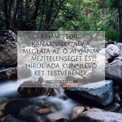 Picture 07 - 1 Mózes 9:22 KAR - Khám pedig, Kanaánnak atyja, meglátá az õ - Bible Verse Picture