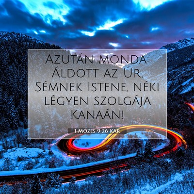 Picture 07 - 1 Mózes 9:26 KAR - Azután monda: Áldott az Úr, Sémnek Istene, - Bible Verse Picture