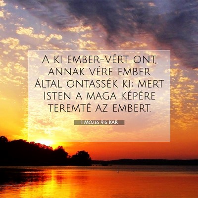 Picture 07 - 1 Mózes 9:6 KAR - A ki ember-vért ont, annak vére ember által - Bible Verse Picture