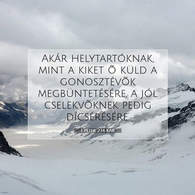 Picture 07 - 1 Péter 2:14 KAR - Akár helytartóknak, mint a kiket õ küld a - Bible Verse Picture