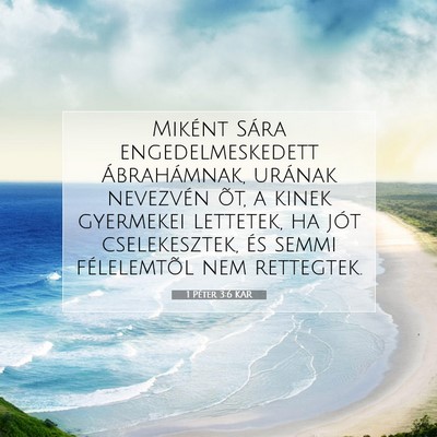 Picture 07 - 1 Péter 3:6 KAR - Miként Sára engedelmeskedett Ábrahámnak, - Bible Verse Picture