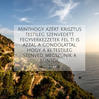 Picture 07 - 1 Péter 4:1 KAR - Minthogy azért Krisztus testileg szenvedett, - Bible Verse Picture