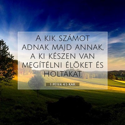 Picture 07 - 1 Péter 4:5 KAR - A kik számot adnak majd annak, a ki készen van - Bible Verse Picture
