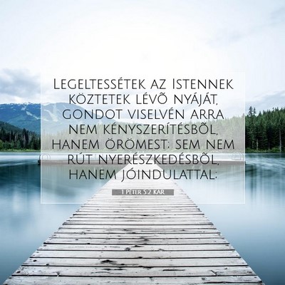 Picture 07 - 1 Péter 5:2 KAR - Legeltessétek az Istennek köztetek lévõ - Bible Verse Picture