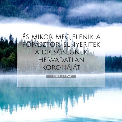Picture 07 - 1 Péter 5:4 KAR - És mikor megjelenik a fõpásztor, elnyeritek a - Bible Verse Picture