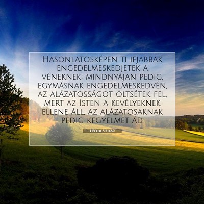 Picture 07 - 1 Péter 5:5 KAR - Hasonlatosképen ti ifjabbak engedelmeskedjetek a - Bible Verse Picture