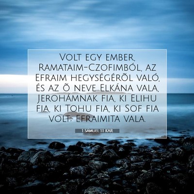 Picture 07 - 1 Sámuel 1:1 KAR - Volt egy ember, Ramataim-Czofimból, az Efraim - Bible Verse Picture