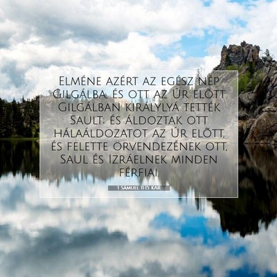 Picture 07 - 1 Sámuel 11:15 KAR - Elméne azért az egész nép Gilgálba, és ott - Bible Verse Picture
