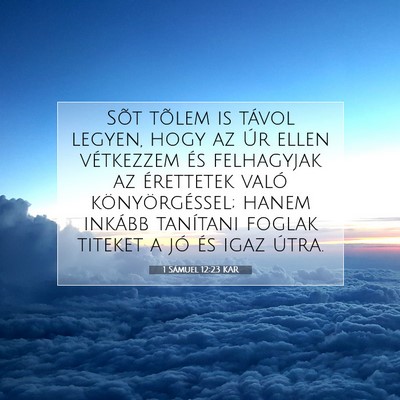 Picture 07 - 1 Sámuel 12:23 KAR - Sõt tõlem is távol legyen, hogy az Úr ellen - Bible Verse Picture