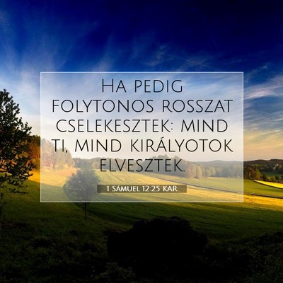 Picture 07 - 1 Sámuel 12:25 KAR - Ha pedig folytonos rosszat cselekesztek: mind ti, - Bible Verse Picture