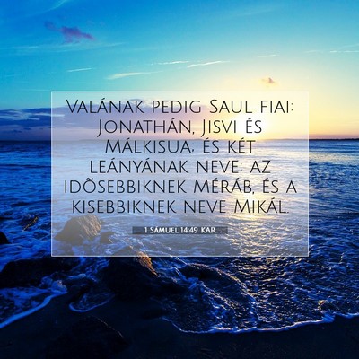 Picture 07 - 1 Sámuel 14:49 KAR - Valának pedig Saul fiai: Jonathán, Jisvi és - Bible Verse Picture