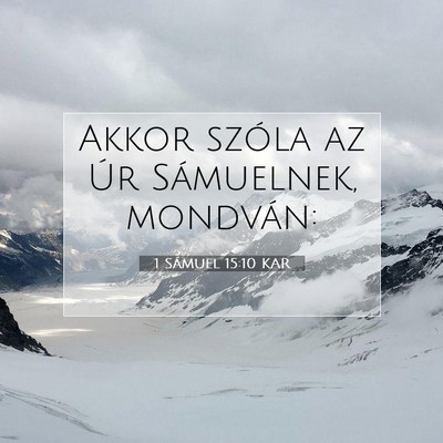 Picture 07 - 1 Sámuel 15:10 KAR - Akkor szóla az Úr Sámuelnek, - Bible Verse Picture