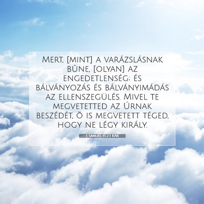 Picture 07 - 1 Sámuel 15:23 KAR - Mert, [mint] a varázslásnak bûne, [olyan] az - Bible Verse Picture