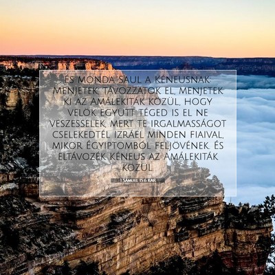 Picture 07 - 1 Sámuel 15:6 KAR - És monda Saul a Kéneusnak: Menjetek, - Bible Verse Picture