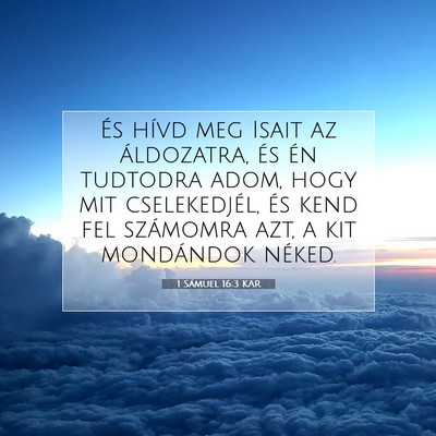 Picture 07 - 1 Sámuel 16:3 KAR - És hívd meg Isait az áldozatra, és én - Bible Verse Picture