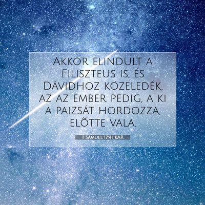 Picture 07 - 1 Sámuel 17:41 KAR - Akkor elindult a Filiszteus is, és Dávidhoz - Bible Verse Picture