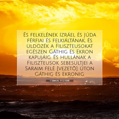Picture 07 - 1 Sámuel 17:52 KAR - És felkelének Izráel és Júda férfiai és - Bible Verse Picture