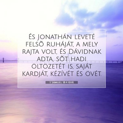 Picture 07 - 1 Sámuel 18:4 KAR - És Jonathán leveté felsõ ruháját, a mely - Bible Verse Picture