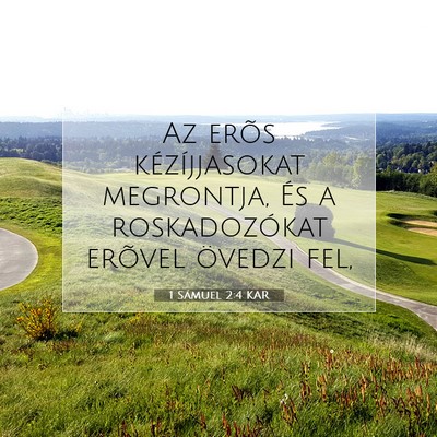 Picture 07 - 1 Sámuel 2:4 KAR - Az erõs kézíjjasokat megrontja, És a - Bible Verse Picture