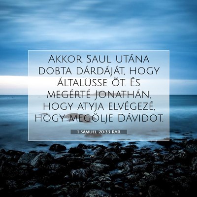 Picture 07 - 1 Sámuel 20:33 KAR - Akkor Saul utána dobta dárdáját, hogy - Bible Verse Picture