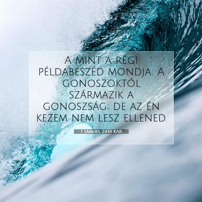 Picture 07 - 1 Sámuel 24:14 KAR - A mint a régi példabeszéd mondja: A - Bible Verse Picture