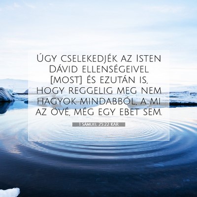 Picture 07 - 1 Sámuel 25:22 KAR - Úgy cselekedjék az Isten Dávid ellenségeivel - Bible Verse Picture
