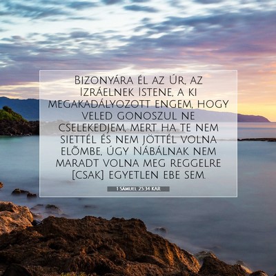 Picture 07 - 1 Sámuel 25:34 KAR - Bizonyára él az Úr, az Izráelnek Istene, a ki - Bible Verse Picture