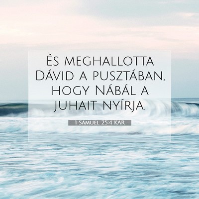 Picture 07 - 1 Sámuel 25:4 KAR - És meghallotta Dávid a pusztában, hogy Nábál - Bible Verse Picture