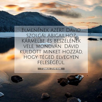 Picture 07 - 1 Sámuel 25:40 KAR - Elmenének azért Dávid szolgái Abigailhoz - Bible Verse Picture
