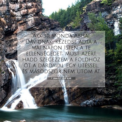 Picture 07 - 1 Sámuel 26:8 KAR - Akkor monda Abisai Dávidnak: Kezedbe adta a mai - Bible Verse Picture