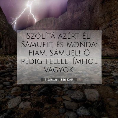 Picture 07 - 1 Sámuel 3:16 KAR - Szólítá azért Éli Sámuelt, és monda: Fiam, - Bible Verse Picture