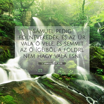 Picture 07 - 1 Sámuel 3:19 KAR - Sámuel pedig fölnevekedék, és az Úr vala õ - Bible Verse Picture