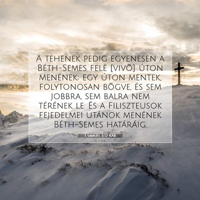 Picture 07 - 1 Sámuel 6:12 KAR - A tehenek pedig egyenesen a Béth-Semes felé - Bible Verse Picture