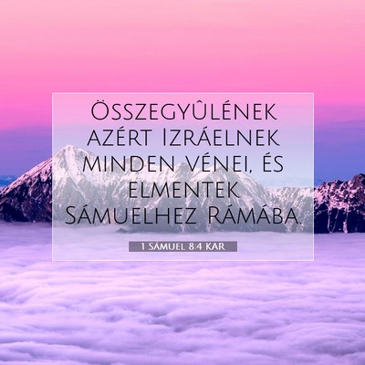 Picture 07 - 1 Sámuel 8:4 KAR - Összegyûlének azért Izráelnek minden vénei, - Bible Verse Picture