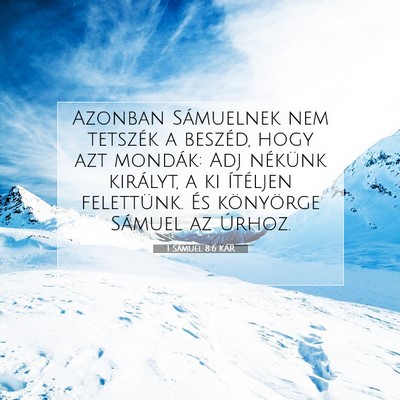 Picture 07 - 1 Sámuel 8:6 KAR - Azonban Sámuelnek nem tetszék a beszéd, hogy - Bible Verse Picture