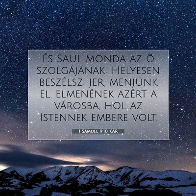 Picture 07 - 1 Sámuel 9:10 KAR - És Saul monda az õ szolgájának: Helyesen - Bible Verse Picture