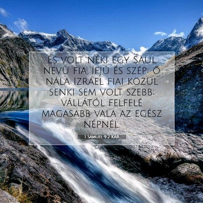 Picture 07 - 1 Sámuel 9:2 KAR - És volt néki egy Saul nevû fia, ifjú és - Bible Verse Picture