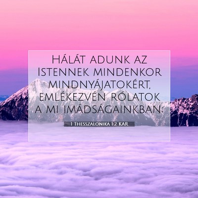Picture 07 - 1 Thesszalonika 1:2 KAR - Hálát adunk az Istennek mindenkor - Bible Verse Picture