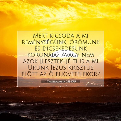 Picture 07 - 1 Thesszalonika 2:19 KAR - Mert kicsoda a mi reménységünk, örömünk és - Bible Verse Picture