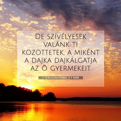 Picture 07 - 1 Thesszalonika 2:7 KAR - De szívélyesek valánk ti közöttetek, a - Bible Verse Picture